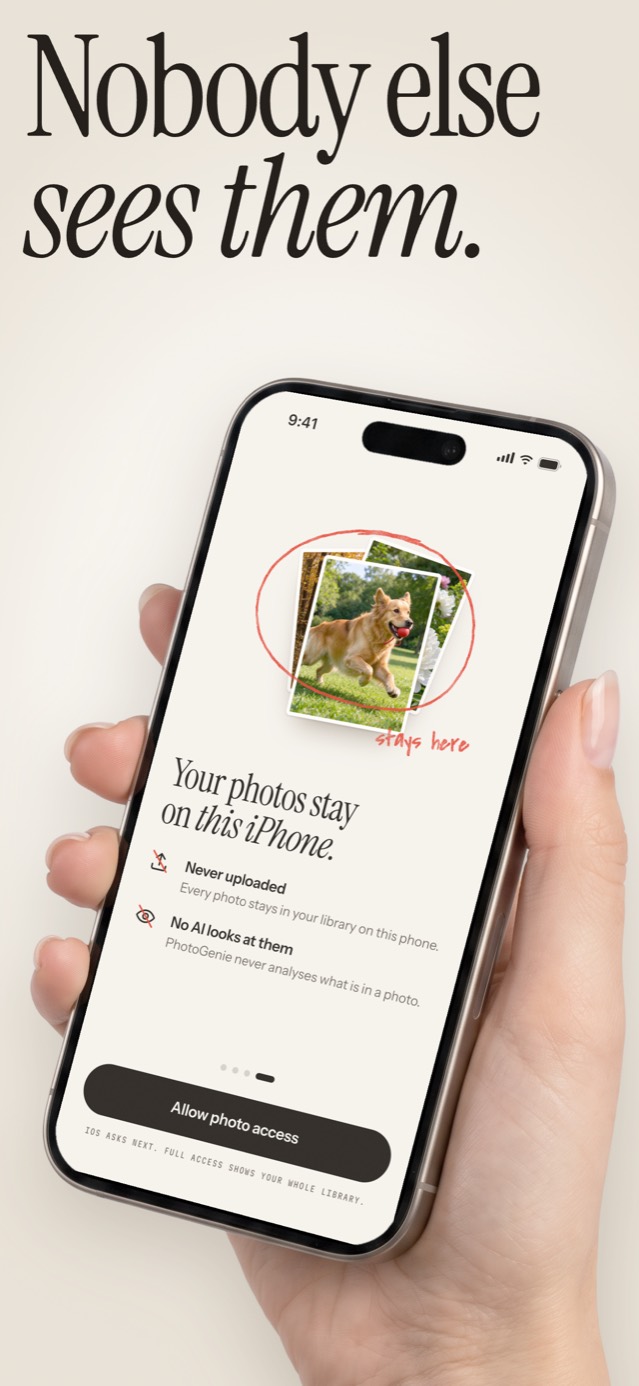Nobody else sees them: the photo access page, never uploaded, no AI looks at them